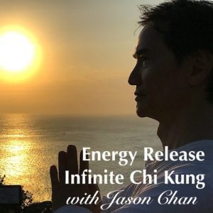 Energy Release Infinite Chi Kung